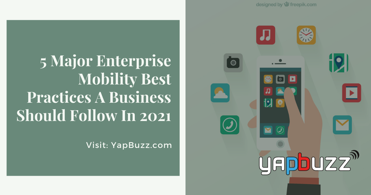 5 Major Enterprise Mobility Best Practices A Business Should Follow In 2023