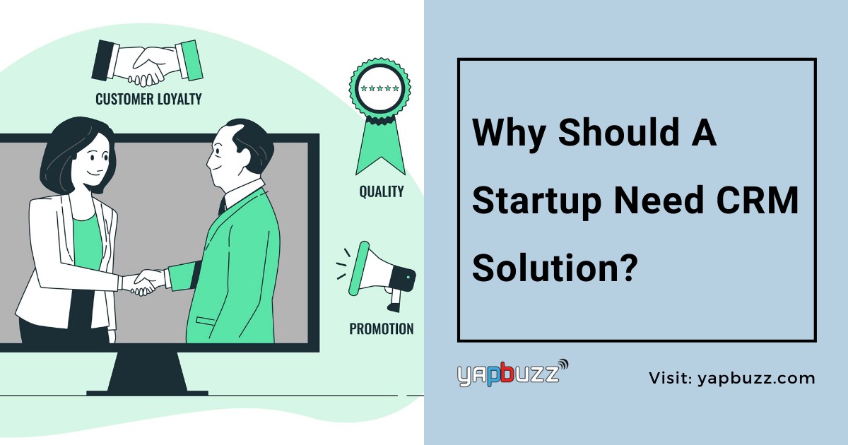 Why Should A Startup Need CRM Solution?