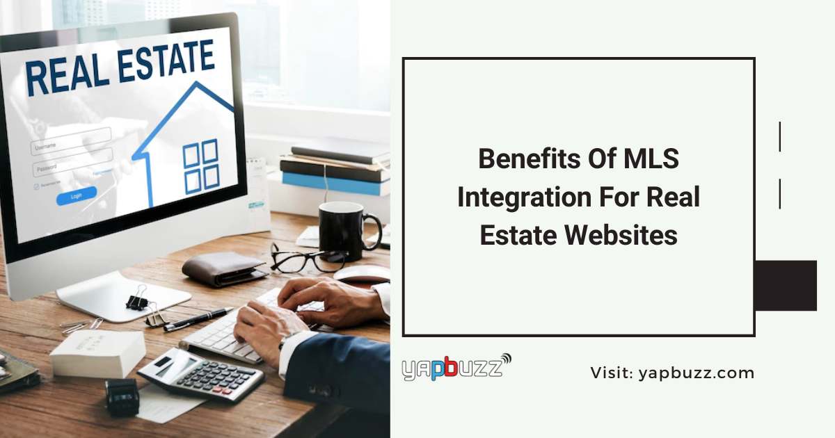 Benefits Of MLS Integration For Real Estate Websites