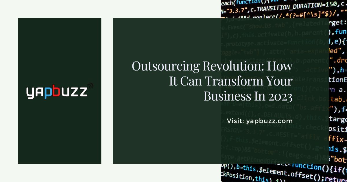 Outsourcing Revolution: How It Can Transform Your Business In 2023